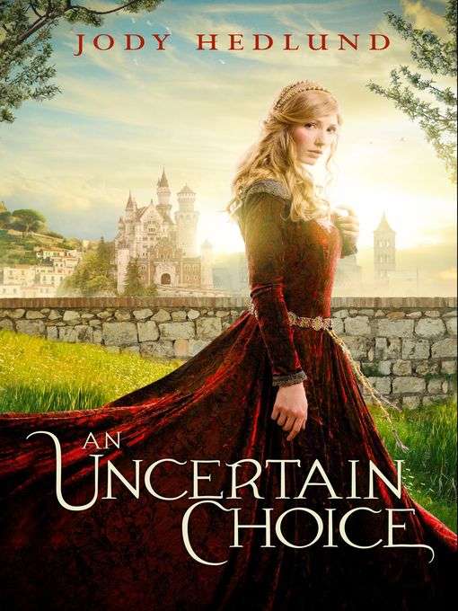 Title details for An Uncertain Choice by Jody Hedlund - Wait list